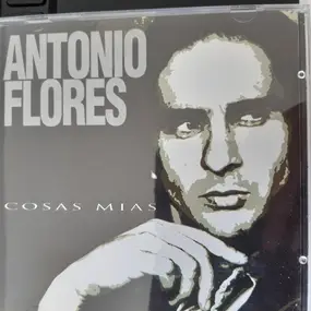 Antonio Flores - Cosas Mias