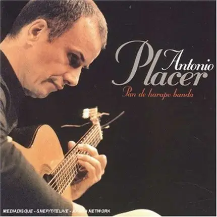 ANTONIO PLACER - PAN DE HARAPO BANDA