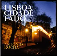 António Rocha - Lisboa Cidade Fado