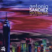 Antonio Sanchez - Live In New York At..