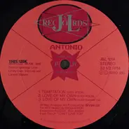 Antonio - Temptation / Love Of My Own