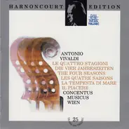 Antonio Vivaldi - Alice Harnoncourt , Concentus Musicus Wien , Nikolaus Harnoncourt - Die Vier Jahreszeiten = The Four Seasons = Les Quatre Saisons / La Tempesta Di Mare / Il Piacere