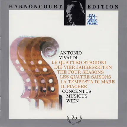 Antonio Vivaldi - Alice Harnoncourt , Concentus Musicus Wien , Nikolaus Harnoncourt - Die Vier Jahreszeiten = The Four Seasons = Les Quatre Saisons / La Tempesta Di Mare / Il Piacere