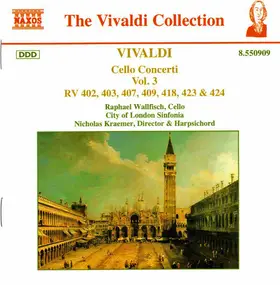 Vivaldi - Cello Concerti, Vol. 3 (RV 402, 403, 407, 409, 418, 423 & 424)