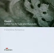 Antonio Vivaldi - Il Giardino Armonico - Concertos For Lute And Mandolin