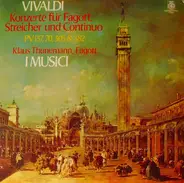 Antonio Vivaldi - Klaus Thunemann / I Musici - Konzerte Für Fagott, Streicher Und Continuo (PV 137, 70, 305 & 382)