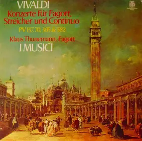 I Musici - Konzerte Für Fagott, Streicher Und Continuo (PV 137, 70, 305 & 382)