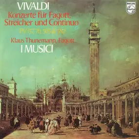 Vivaldi - Konzerte Für Fagott, Streicher Und Continuo (PV 137, 70, 305 & 382)