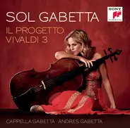 Antonio Vivaldi - Sol Gabetta · Cappella Gabetta · Andrés Gabetta - Il Progetto Vivaldi 3
