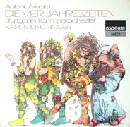 Antonio Vivaldi - Stuttgarter Kammerorchester , Karl Münchinger - Die Vier Jahreszeiten