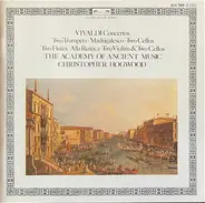 Vivaldi - Concertos (Two Trumpets • Madrigalesco • Two Cellos, Two Flutes • Alla Rustica • Two Violins & Two