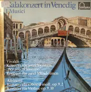 Antonio Vivaldi , Tomaso Albinoni , I Musici - Galakonzert In Venedig