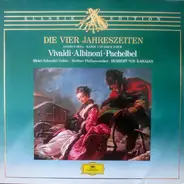 Antonio Vivaldi , Tomaso Albinoni , Johann Pachelbel - Michel Schwalbé , Berliner Philharmoniker , - Die Vier Jahreszeiten / Adagio G-Moll / Kanon Und Gigue D-Dur