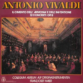 Vivaldi - Il Cimento Dell` Armonia E Dell´ Inventione / 12 Concerti Op.8 ( Franzjosef Maier)