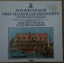 LP - Antonio Vivaldi , Claudio Scimone , I Solisti Veneti - Drei Mandolinenkonzerte - Konzert Für 2 Orchester Und Violine 'Con Violino Scordato'