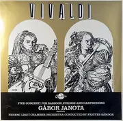 LP - Antonio Vivaldi , Gábor Janota , Liszt Ferenc Chamber Orchestra , Frigyes Sándor - Five Concerti for Bassoon, Strings and Harpsichord