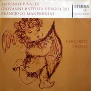 Corelli / Vivaldi / Pergolesi / Manfredini - Concerti Grossi