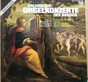 LP - Vivaldi, Paradisi, Pellegrini , Sammartini - Italienische Orgelkonzerte Des Barock - Baroque Organ Works From Italy