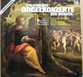 Vivaldi - Italienische Orgelkonzerte Des Barock - Baroque Organ Works From Italy