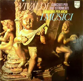 Vivaldi - Concerti Per Due Istrumenti E Sinfonie Per Archi