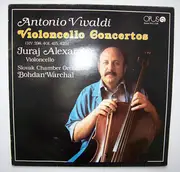 LP - Antonio Vivaldi , Juraj Alexander , Bohdan Warchal , Slovak Chamber Orchestra - Violoncello Concertos