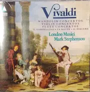 Vivaldi - Mandolin Concertos - Violin Concertos - Flute Concertos