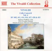 Antonio Vivaldi , Raphael Wallfisch , City Of London Sinfonia , Nicholas Kraemer - Cello Concerti Vol. 4 (RV 405, 411, 414, 416, 417, 420 & 421)