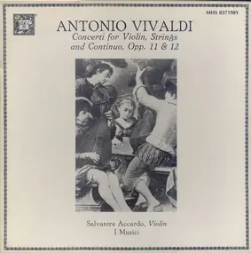 Vivaldi - Concerti For Violin, Strings And Continuo, Opp. 11 & 12