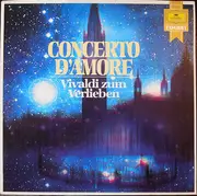 LP - Vivaldi - Concerto d'Amore - Vivaldi Zum Verlieben