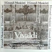 Antonio Vivaldi - Concerto Per Flauto 'Del Gardellino' P. 155, Concerto Per 2 Trombe P. 75, Concerto Per Fagotto 'La