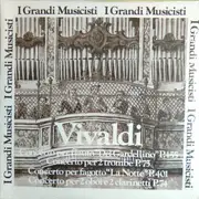 LP - Antonio Vivaldi - Concerto Per Flauto 'Del Gardellino' P. 155, Concerto Per 2 Trombe P. 75, Concerto Per Fagotto 'La Notte' P. 401, Concerto Per 2 Oboi E 2 Clarinetti P. 74