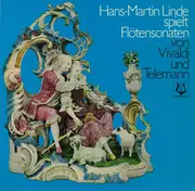 LP - Antonio Vivaldi / Georg Philipp Telemann - Hans-Martin Linde - Hans-Martin Linde Spielt Flötensonaten Von Vivaldi Und Telemann
