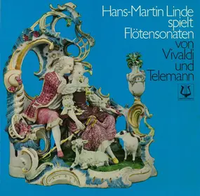 Vivaldi - Hans-Martin Linde Spielt Flötensonaten Von Vivaldi Und Telemann