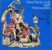 LP - Antonio Vivaldi / Georg Philipp Telemann - Hans-Martin Linde - Hans-Martin Linde Spielt Flötensonaten Von Vivaldi Und Telemann