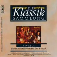 Vivaldi - Die Klassiksammlung 68 - Instrumentalkonzerte des Barock