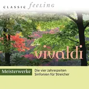 Antonio Vivaldi - Die Vier Jahreszeiten, Sinfonien Fur Streicher