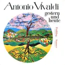 LP - Vivaldi - Vivaldi Gestern U. Heute Frühling Concerto E-dur / Sommer Concerto