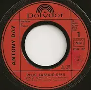 7inch Vinyl Single - Antony Day - Plus Jamais Seul (Sun Of Jamaïca) (Version Française) / L'Amour Est Une Île