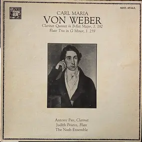 Antony Pay - Carl Maria Von Weber: Calrinet Quintete In B-flat Major, J. 182; Flute Trio IN G Minor, J. 259