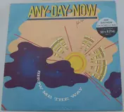 Any Day Now - Show Me The Way
