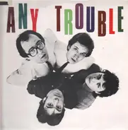 Any Trouble - Where Are All the Nice Girls?