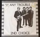 7'' - Any Trouble - 2nd Choice /The Name Of The Game