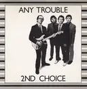 7'' - Any Trouble - Second Choice
