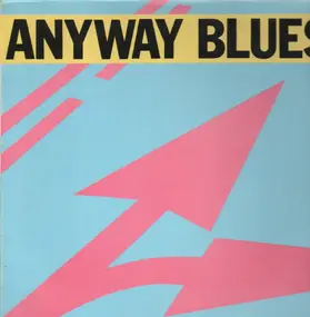Anyway Blues - Anyway Blues