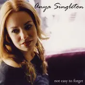 Anya Singleton - Not Easy To Forget