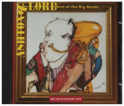 Ashton & Lord - First Of The Big Bands - BBC Radio 1 Live In Concert