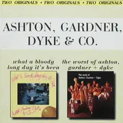 CD - Ashton, Gardner & Dyke - What A Bloody Long Day It's Been / The Worst Of Ashton, Gardner + Dyke