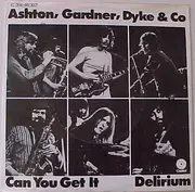 7'' - Ashton, Gardner, Dyke & Co., Ashton, Gardner & Dyke - Can You Get It / Delirium - Pre-Family 7'