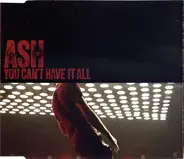 Ash - You Can't Have It All