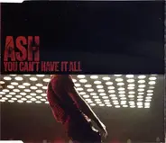 Ash - You Can't Have It All